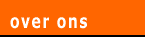 over ons